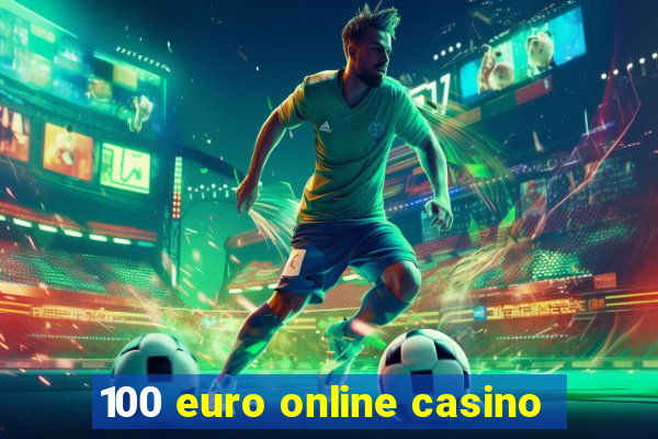 100 euro online casino