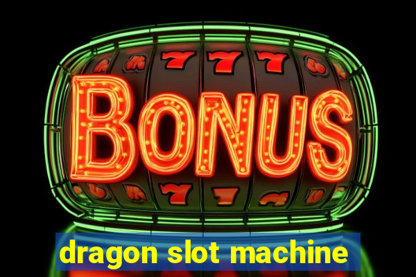 dragon slot machine