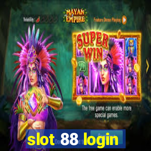 slot 88 login