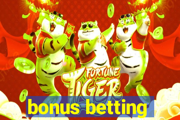 bonus betting