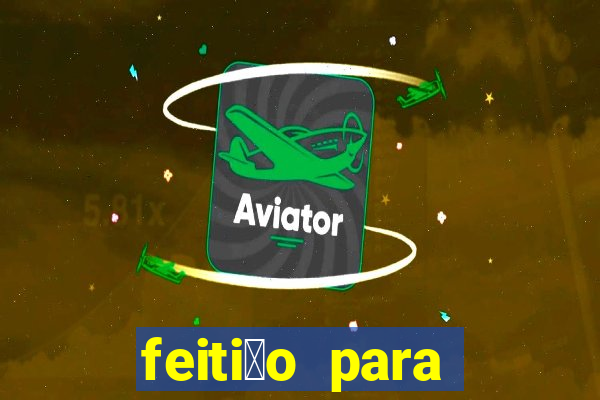 feiti莽o para afastar rival