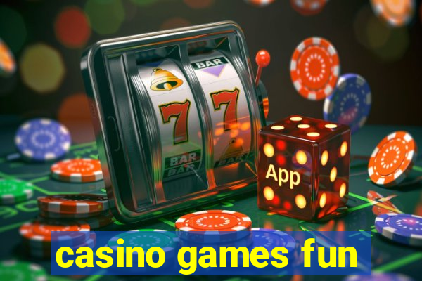 casino games fun