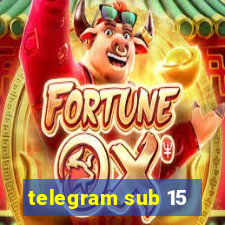 telegram sub 15