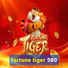 fortune tiger 580