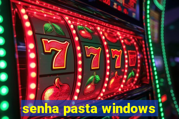 senha pasta windows