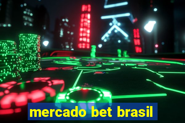 mercado bet brasil