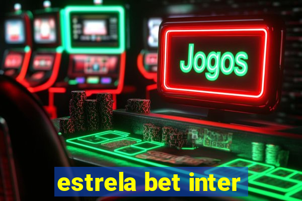 estrela bet inter