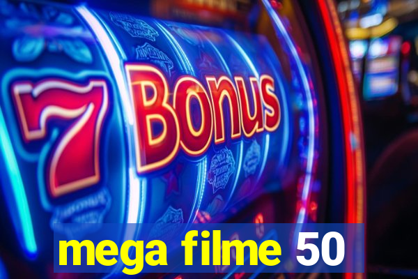 mega filme 50