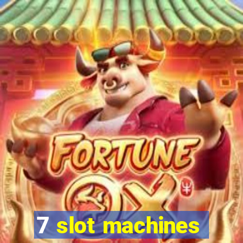 7 slot machines