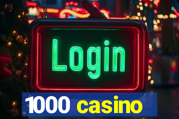 1000 casino