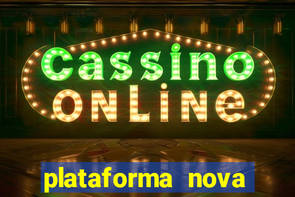 plataforma nova pagando bet