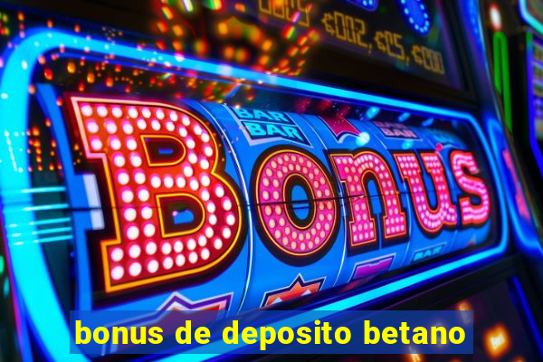 bonus de deposito betano