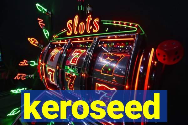 keroseed