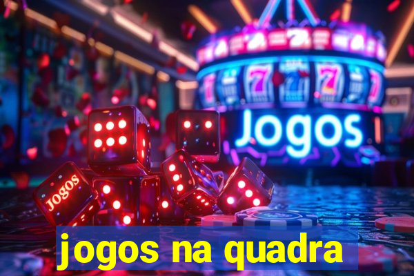 jogos na quadra