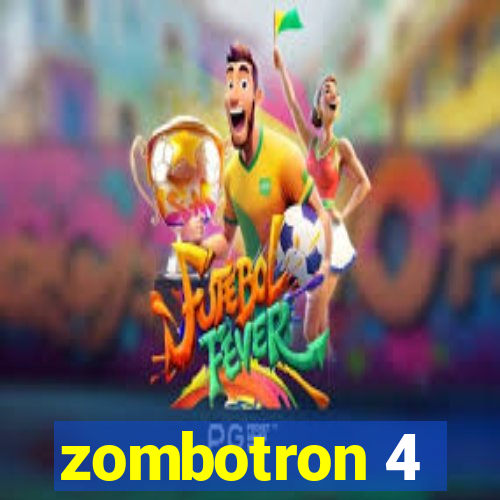 zombotron 4