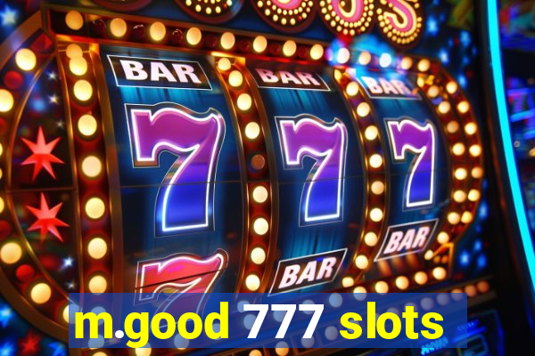 m.good 777 slots