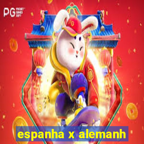 espanha x alemanh