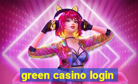 green casino login