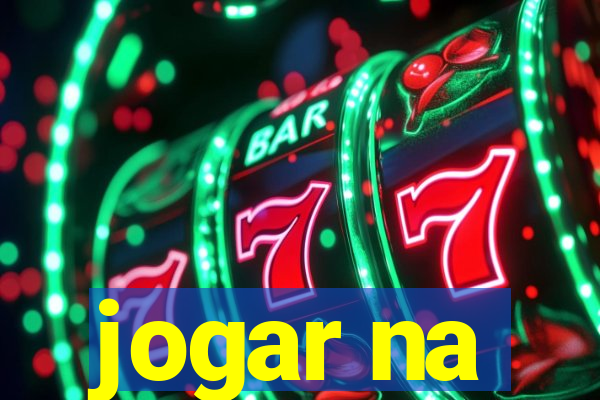 jogar na