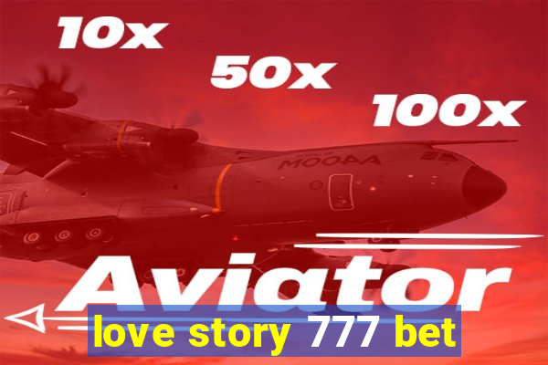 love story 777 bet