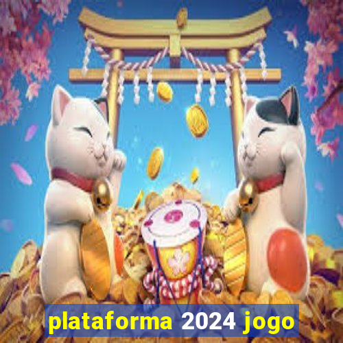 plataforma 2024 jogo