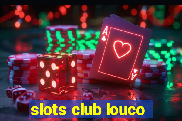 slots club louco