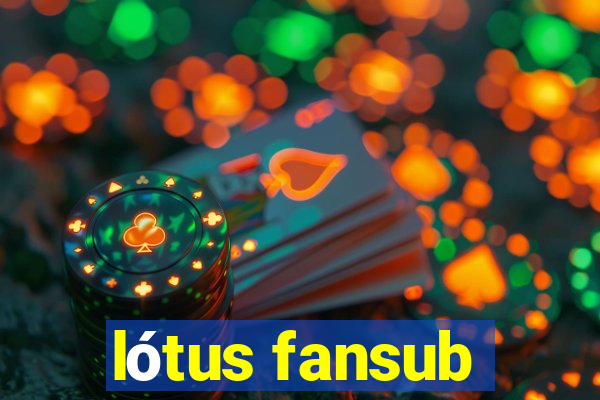 lótus fansub