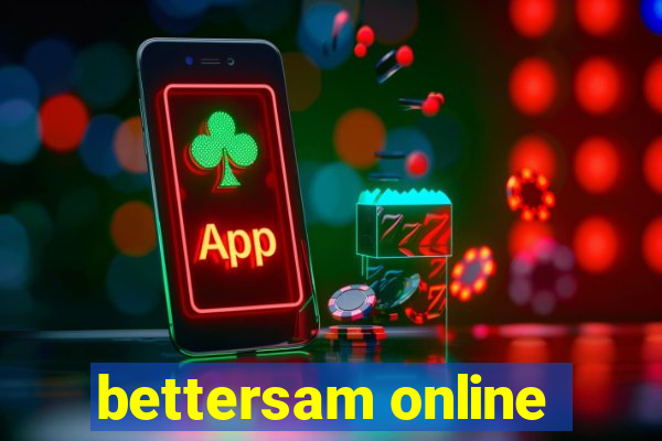 bettersam online