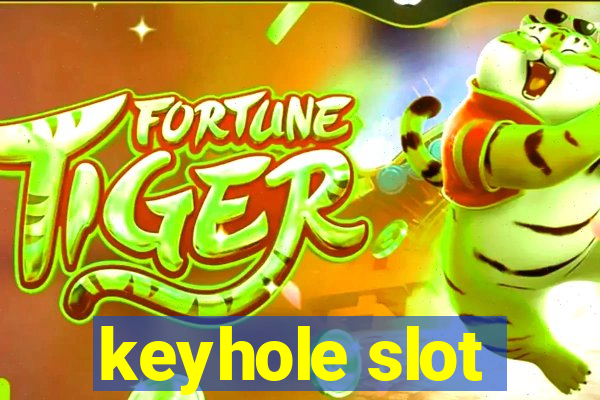 keyhole slot