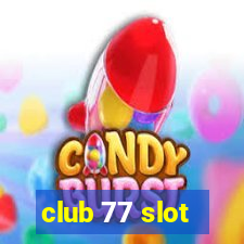 club 77 slot