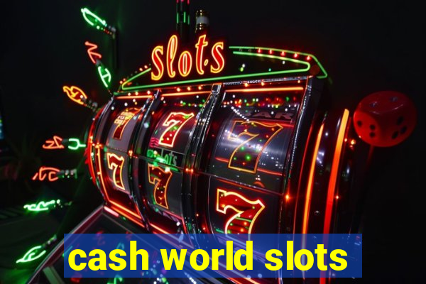 cash world slots