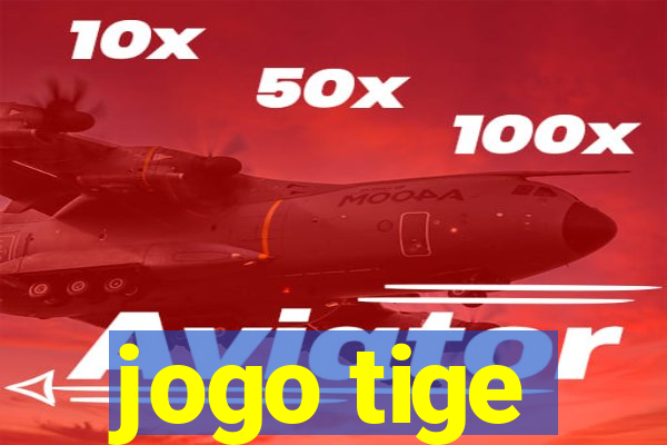 jogo tige