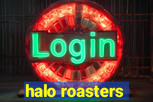 halo roasters