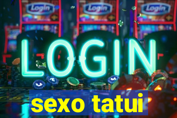 sexo tatui