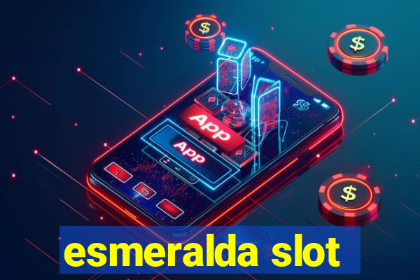 esmeralda slot