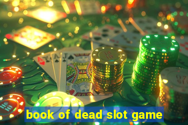 book of dead slot game