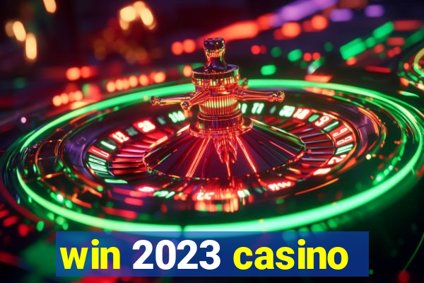 win 2023 casino