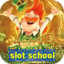 slot school