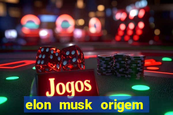 elon musk origem da fortuna