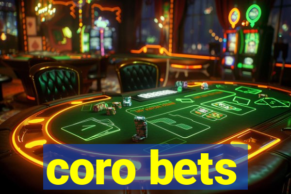 coro bets