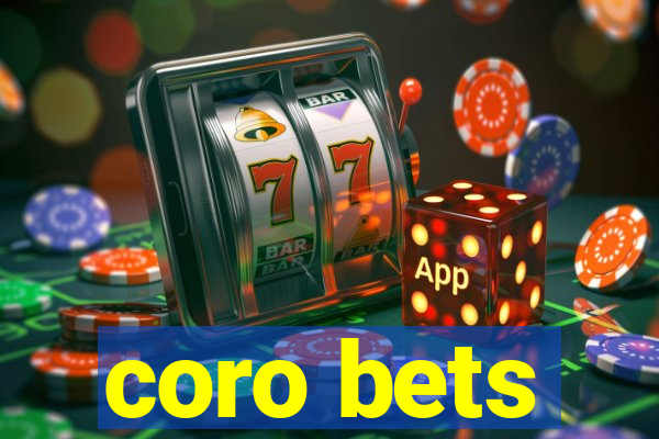 coro bets