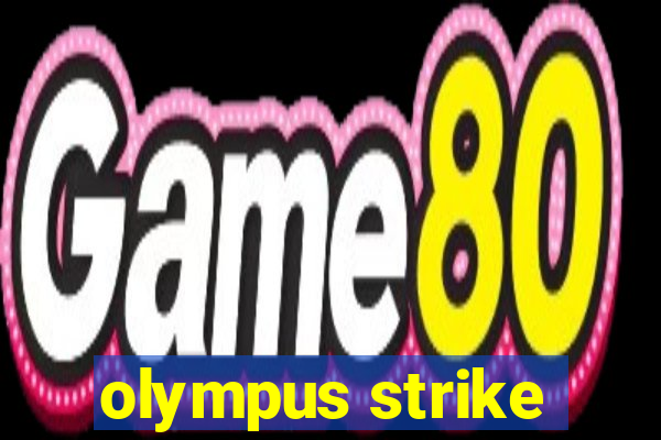 olympus strike