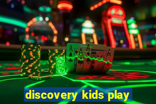 discovery kids play