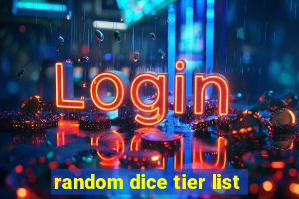 random dice tier list