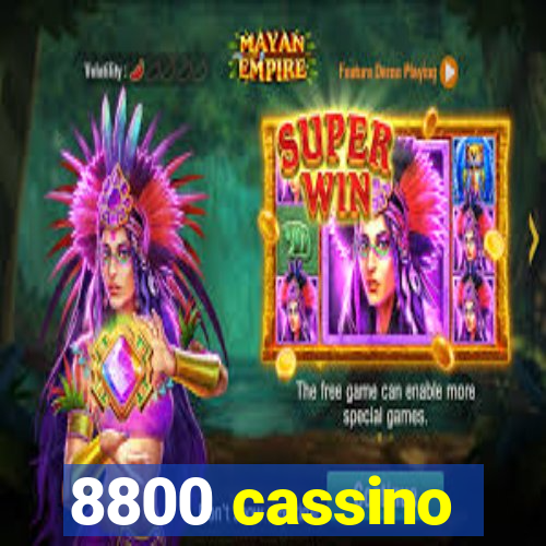 8800 cassino