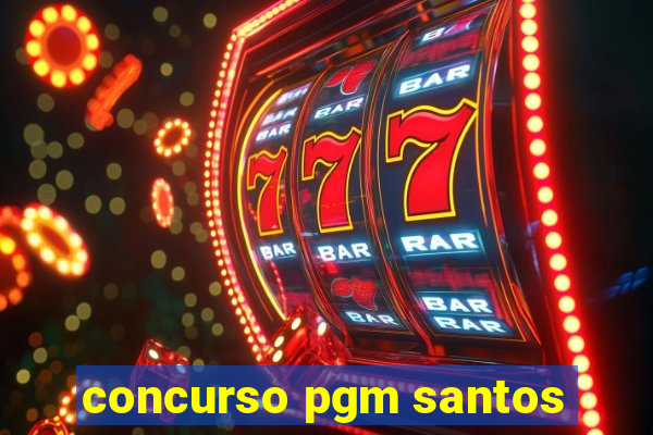 concurso pgm santos