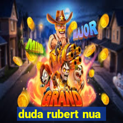 duda rubert nua