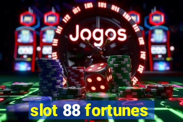 slot 88 fortunes