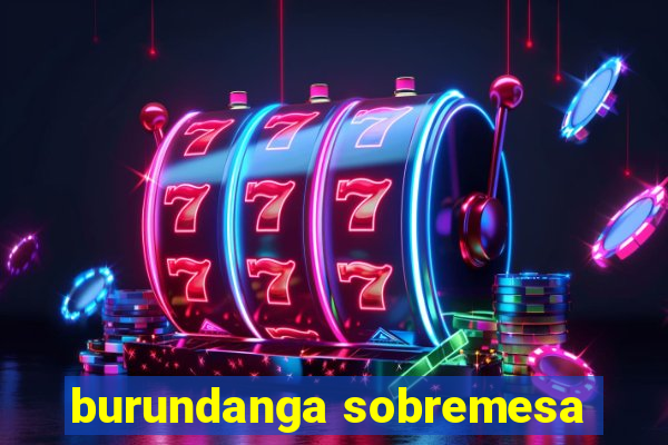 burundanga sobremesa