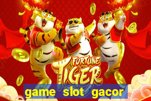 game slot gacor hari ini